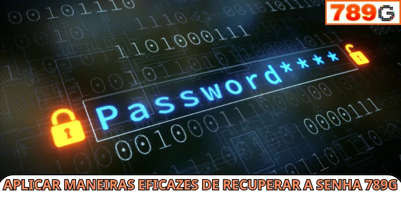 Aplicar maneiras eficazes de recuperar Senha 789G