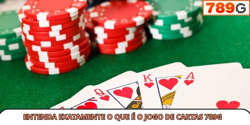 Entenda exatamente o que é o jogo de cartas 789G