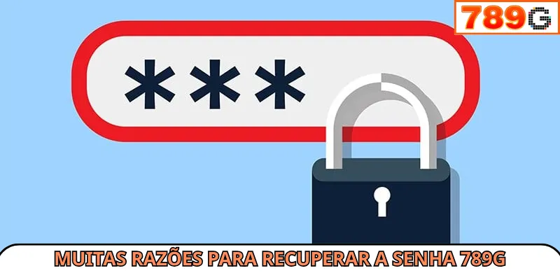 Muitas razões para recuperar a senha 789G